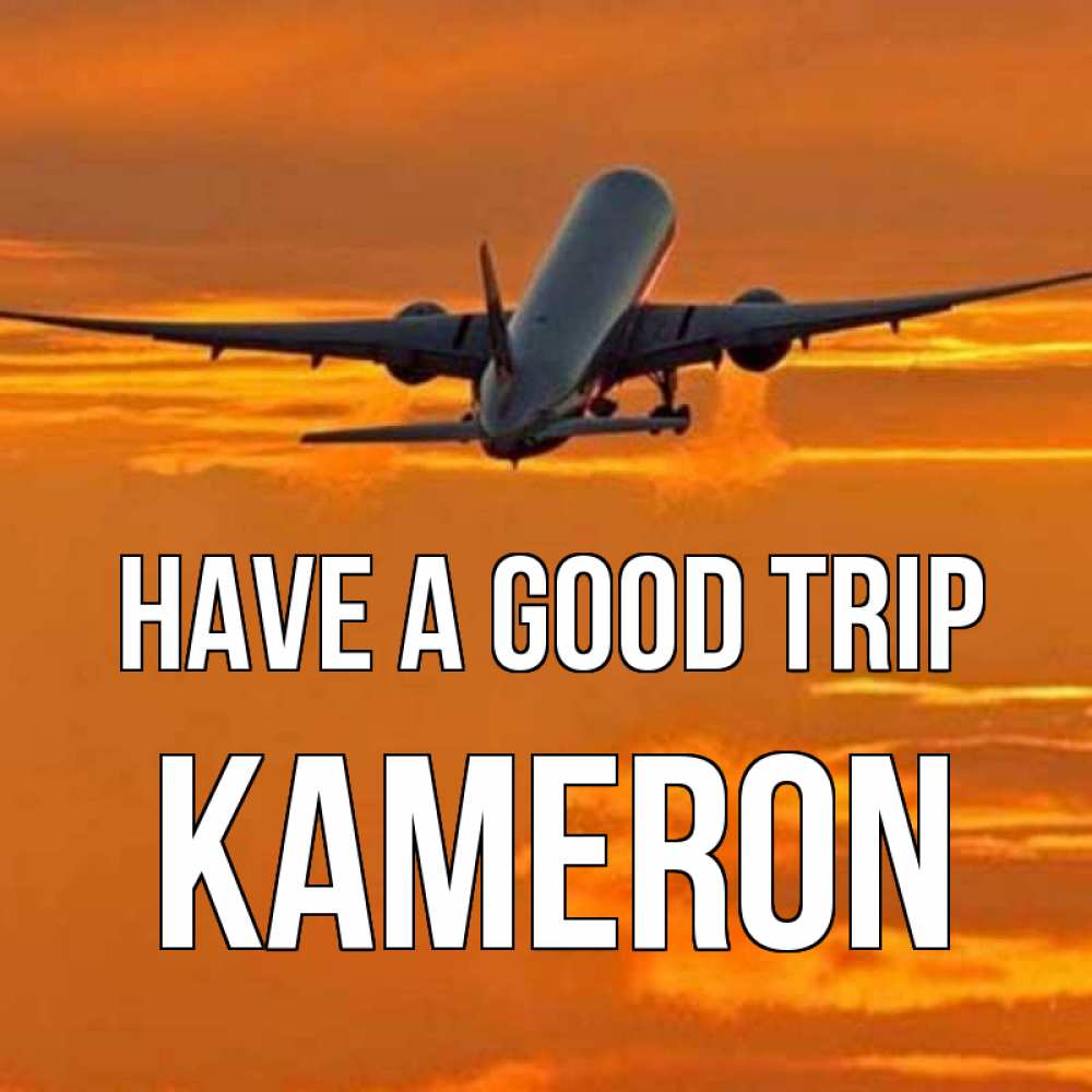 Greetings card с именем, Kameron Have a good trip оранжевое небо Greetings with text for free download 