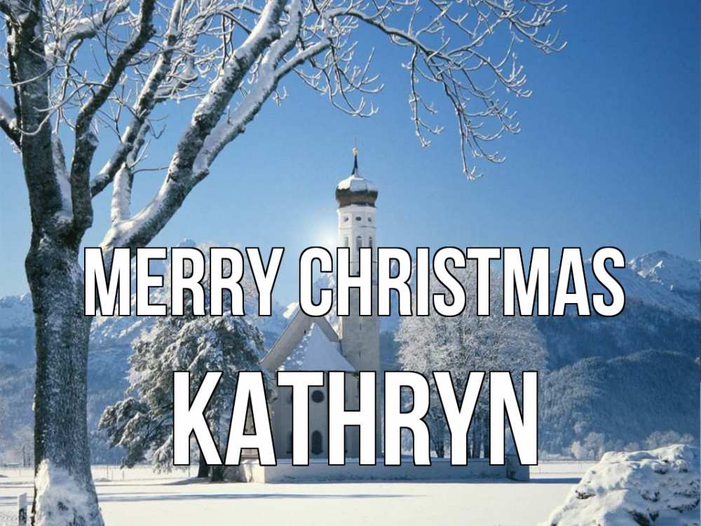 Greetings card с именем, Kathryn Merry Christmas зима, храм, костел Greetings with text for free download 