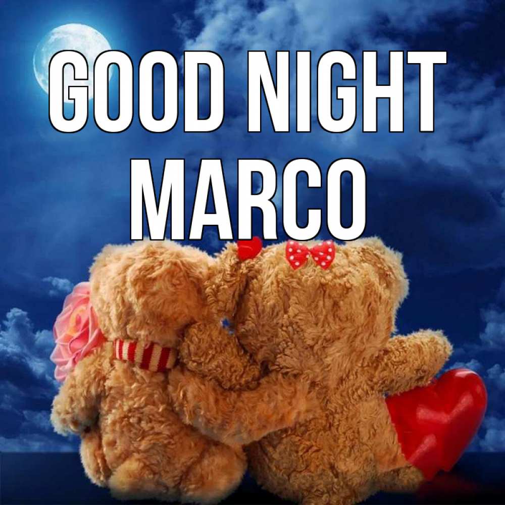 Greetings card с именем, Marco Good night плюшевые Greetings with text for free download 