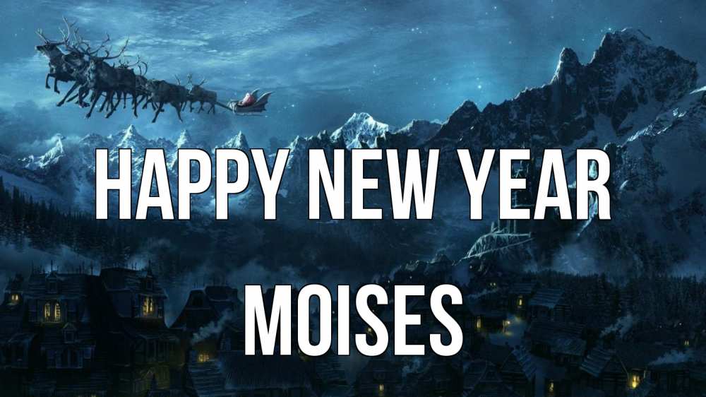 Greetings card с именем, Moises Happy New Year дед мороз олени Greetings with text for free download 