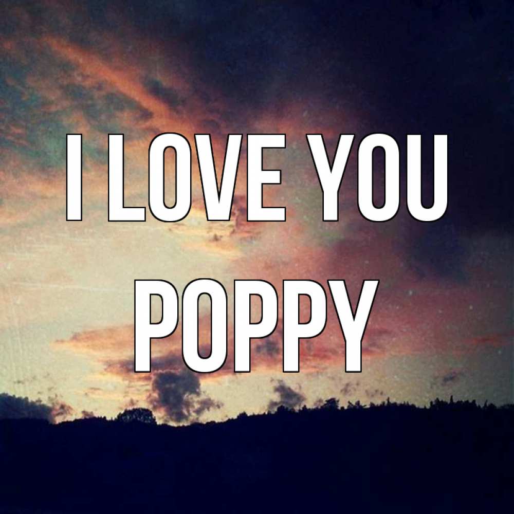Greetings card с именем, Poppy I love you закат Greetings with text for free download 