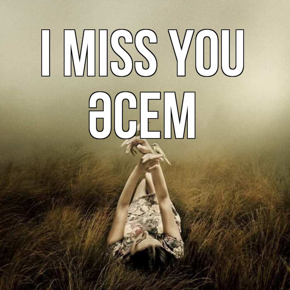 Greetings card с именем, ӘСЕМ I miss you девушка с голубями Greetings with text for free download 