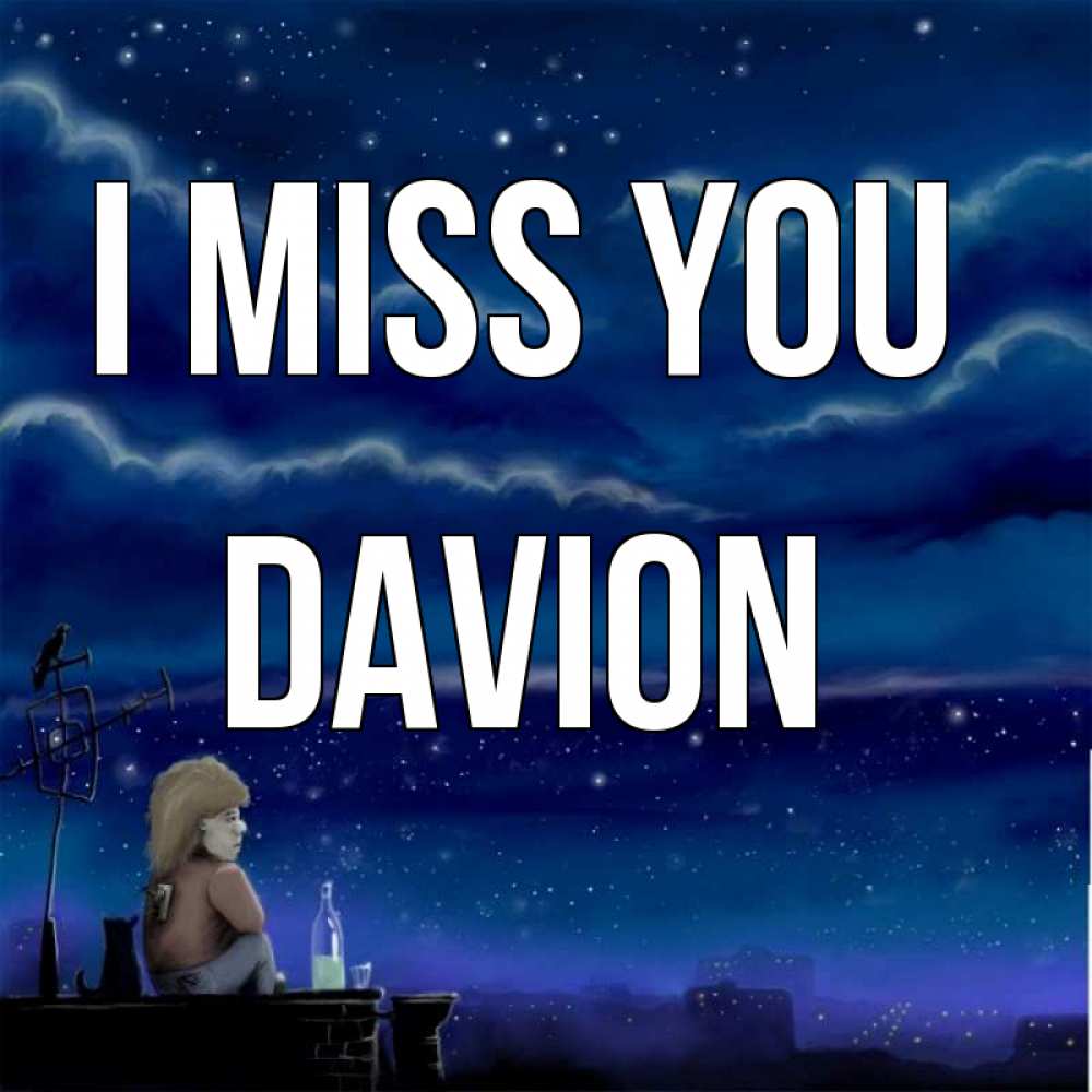 Greetings card с именем, Davion I miss you на крыше 1 Greetings with text for free download 