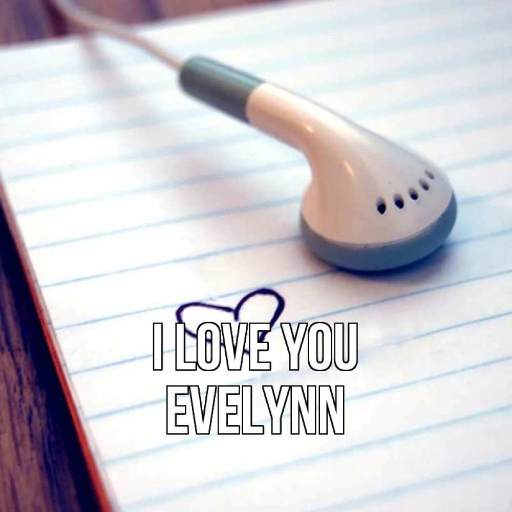 Greetings card с именем, Evelynn I love you школьная тема Greetings with text for free download 