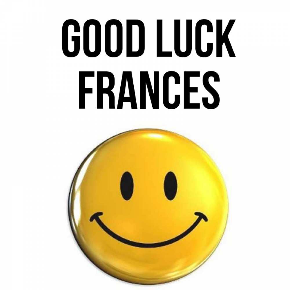 Greetings card с именем, Frances Good luck для поднятия настроения открытки на каждый день Greetings with text for free download 