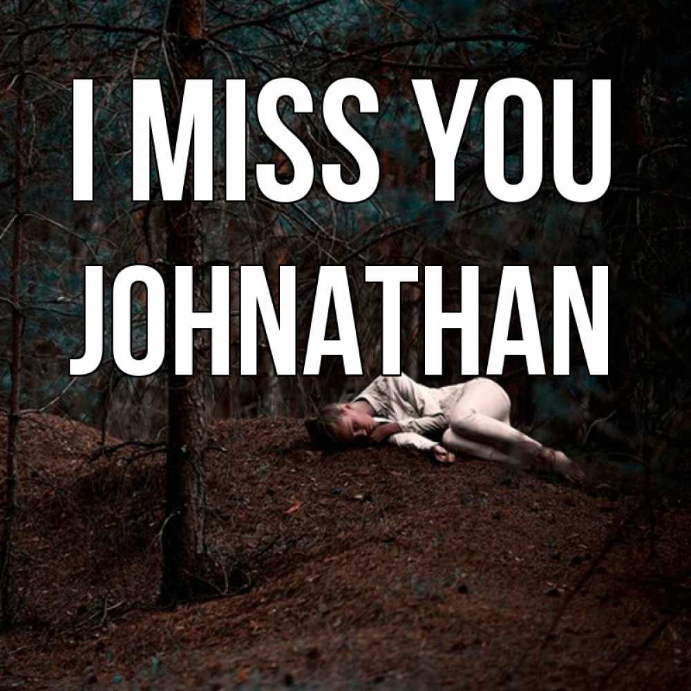 Greetings card с именем, Johnathan I miss you очень Greetings with text for free download 