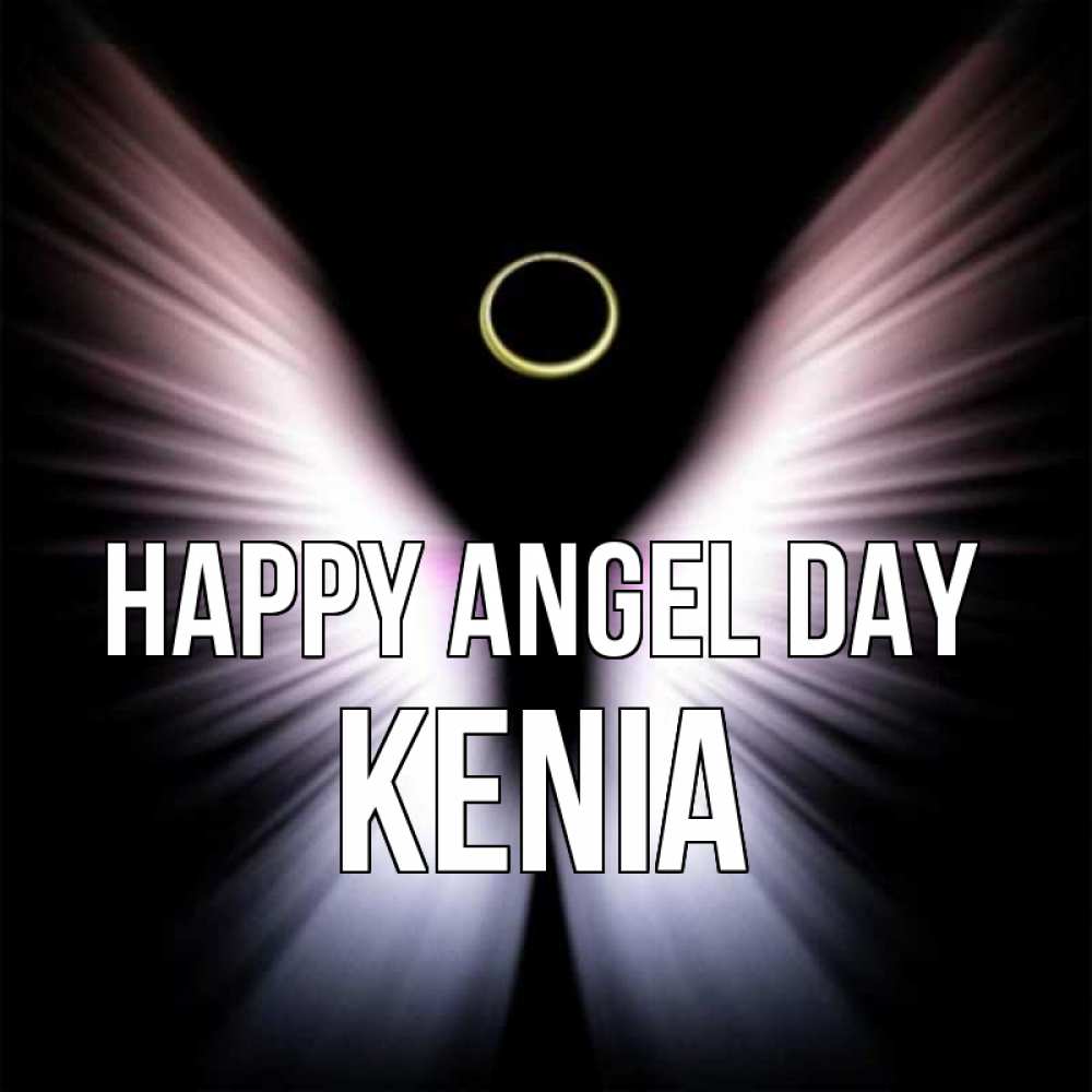Greetings card с именем, Kenia happy angel day ангел из света Greetings with text for free download 