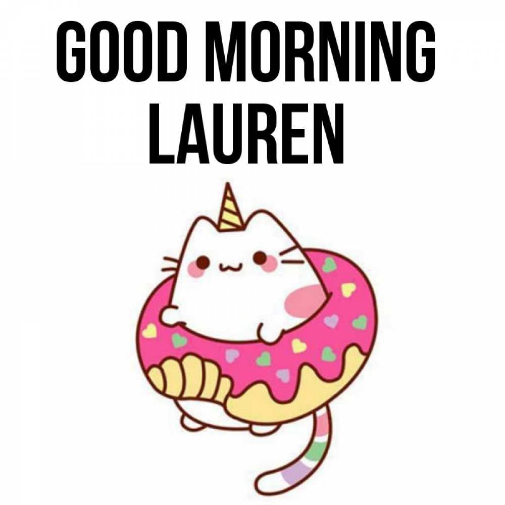 Greetings card с именем, Lauren Good morning кот в бублике Greetings with text for free download 