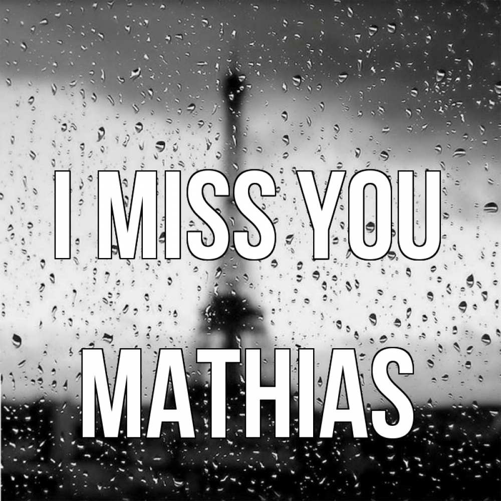 Greetings card с именем, Mathias I miss you башня Greetings with text for free download 