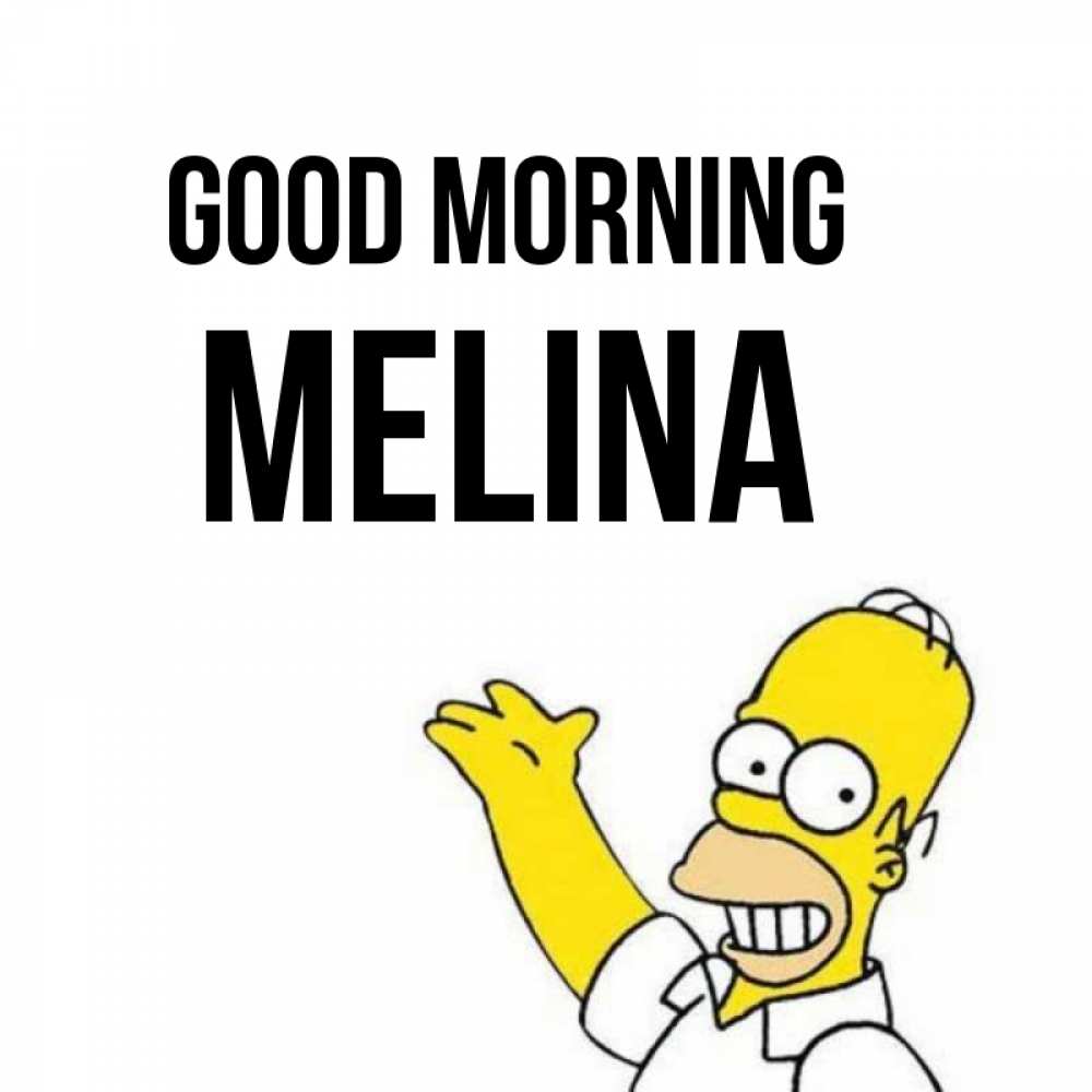 Greetings card с именем, Melina Good morning открытки с пожеланиями Greetings with text for free download 