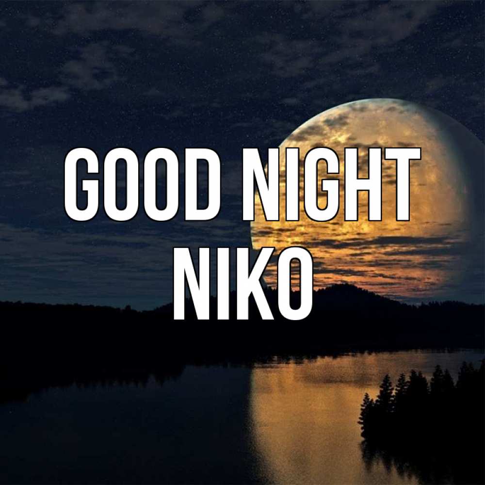 Greetings card с именем, Niko Good night речка Greetings with text for free download 