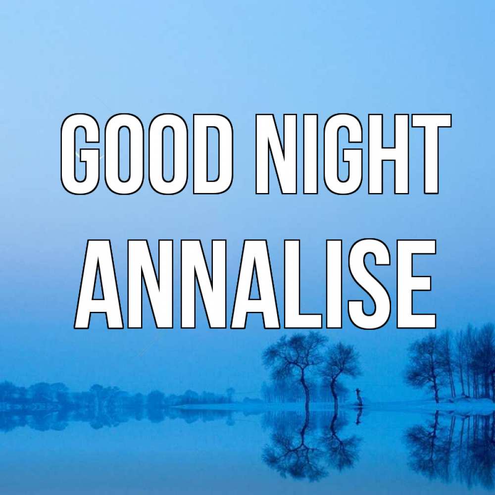 Greetings card с именем, Annalise Good night весна Greetings with text for free download 