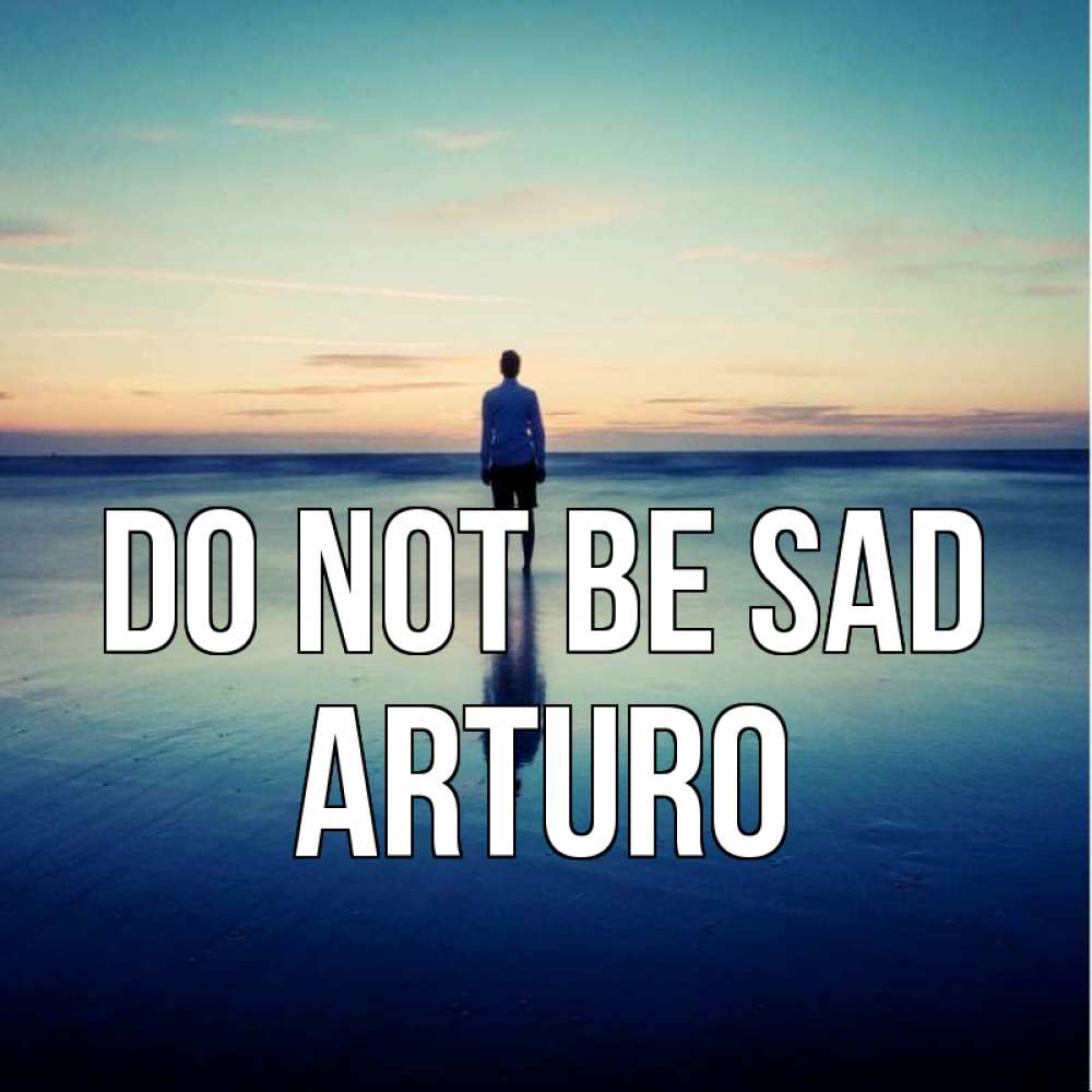 Greetings card с именем, Arturo Do not be sad небо и гладь льда Greetings with text for free download 
