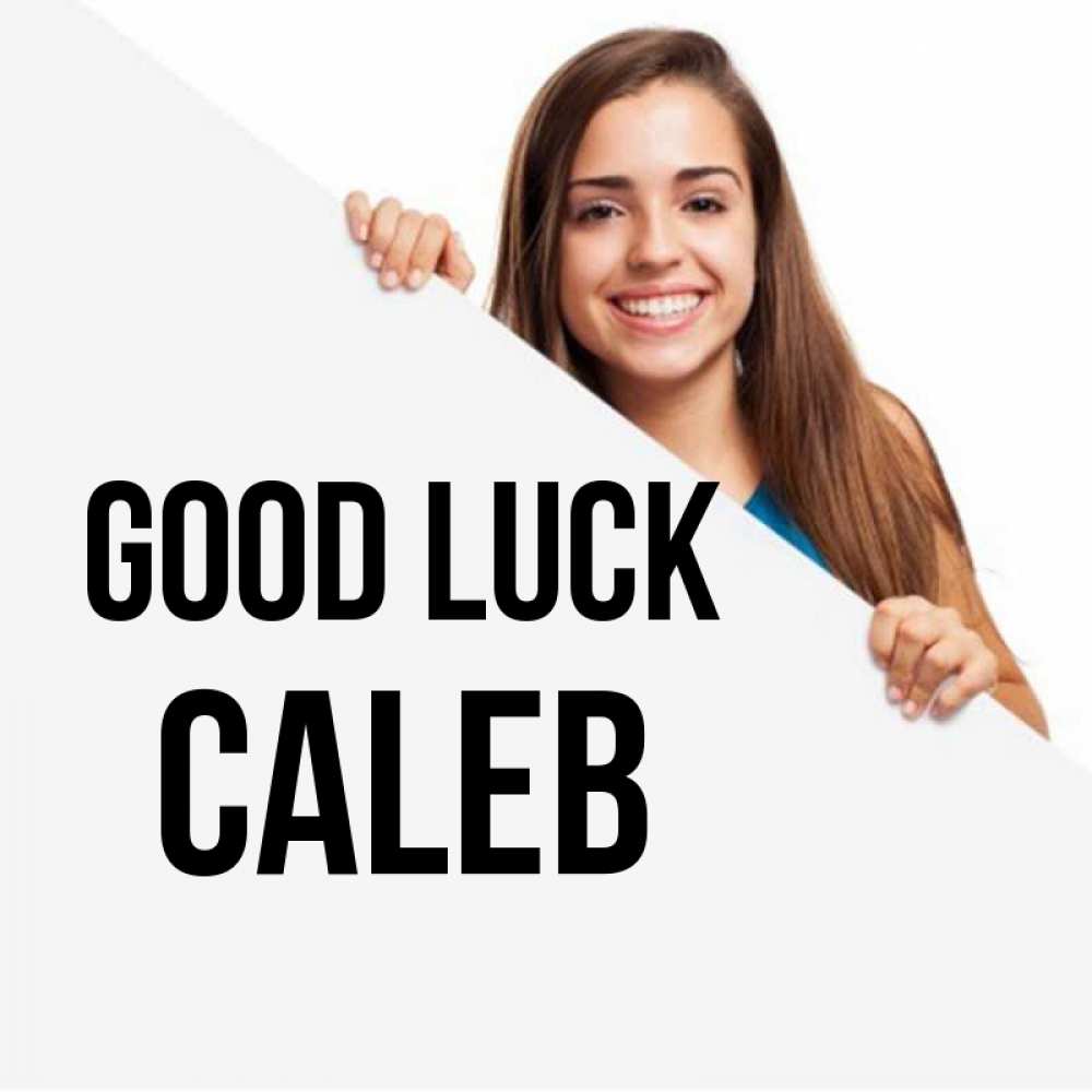 Greetings card с именем, Caleb Good luck пусть тебе сегодня повезет Greetings with text for free download 