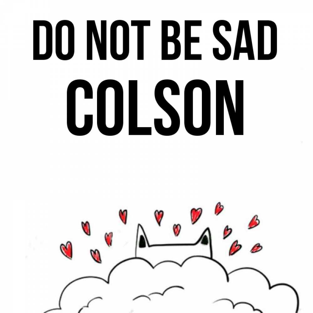 Greetings card с именем, Colson Do not be sad облако и ушки котика с сердечками Greetings with text for free download 