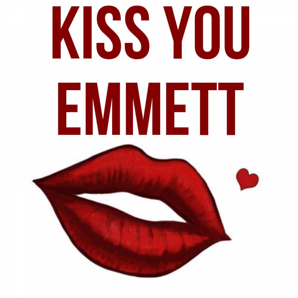 Greetings card с именем, Emmett Kiss you сердечко и губы целуют Greetings with text for free download 