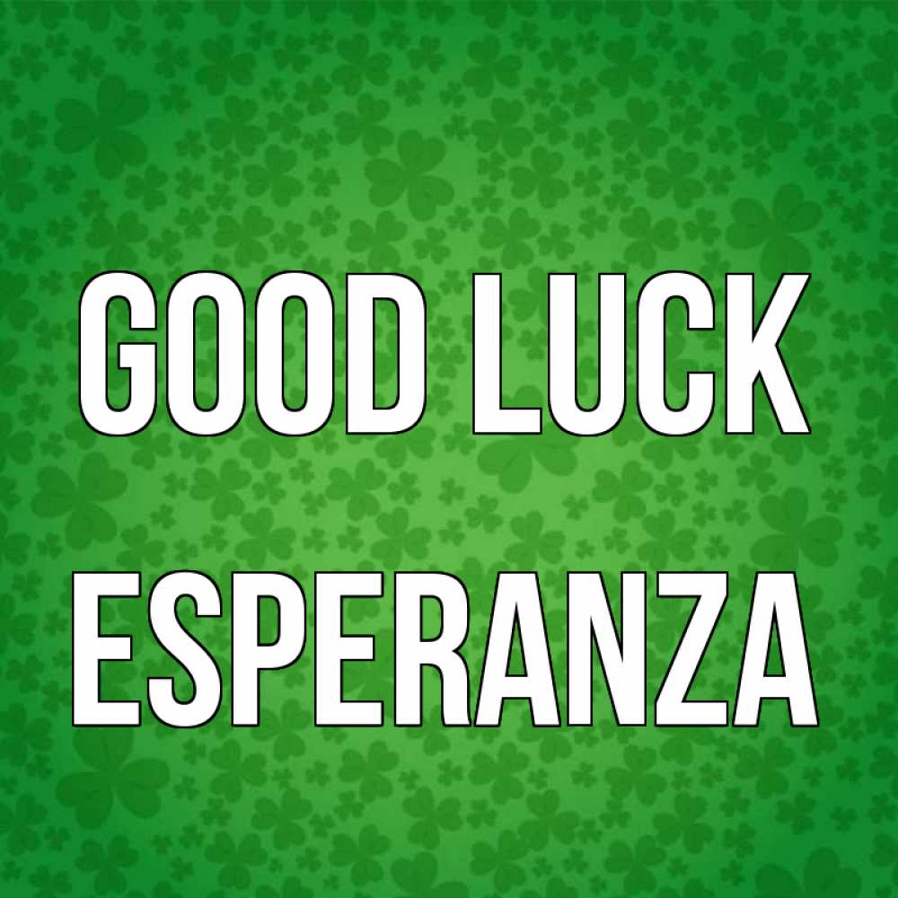 Greetings card с именем, Esperanza Good luck много листочков на удачу Greetings with text for free download 