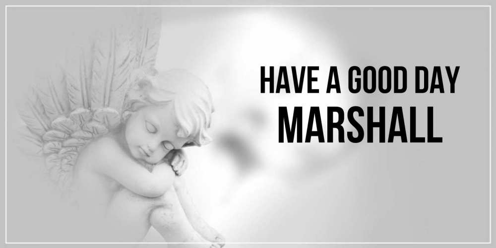 Greetings card с именем, Marshall Have a good day ангел Greetings with text for free download 