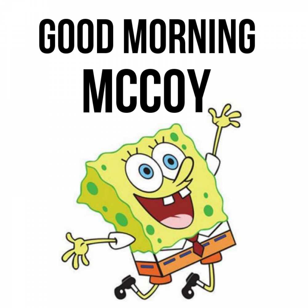 Greetings card с именем, Mccoy Good morning улыбающийся спанч Боб Greetings with text for free download 