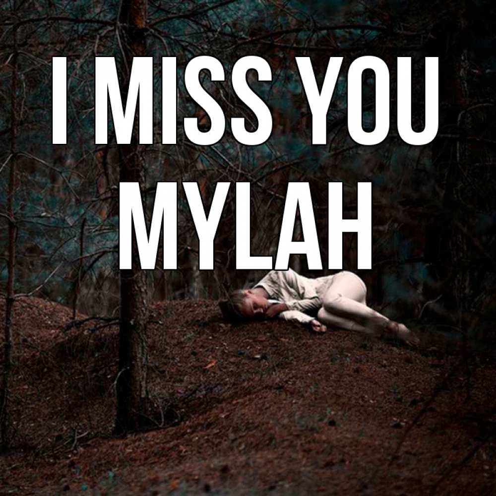 Greetings card с именем, Mylah I miss you очень Greetings with text for free download 