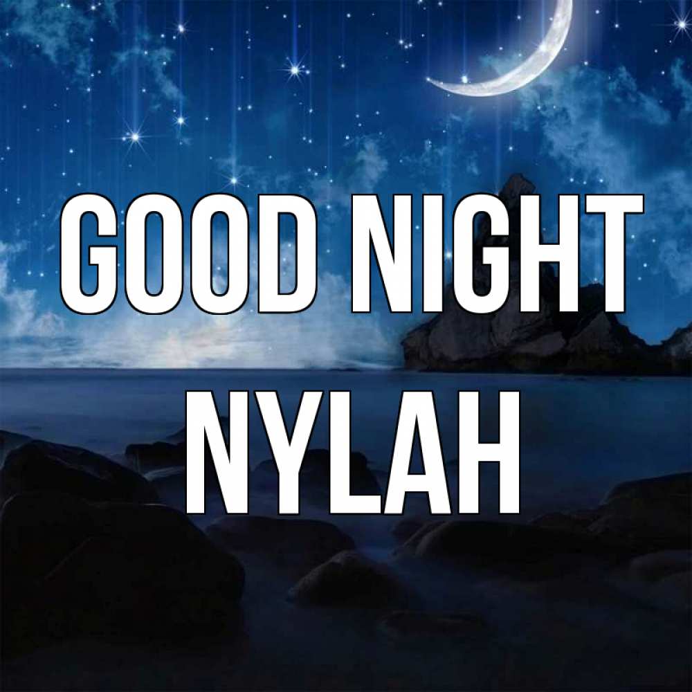 Greetings card с именем, Nylah Good night море Greetings with text for free download 