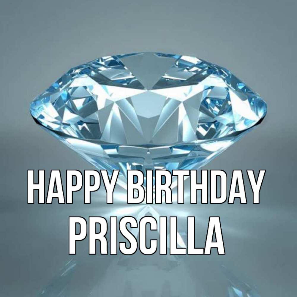 Greetings card с именем, Priscilla Happy Birthday с бриллиантом голубого цвета Greetings with text for free download 