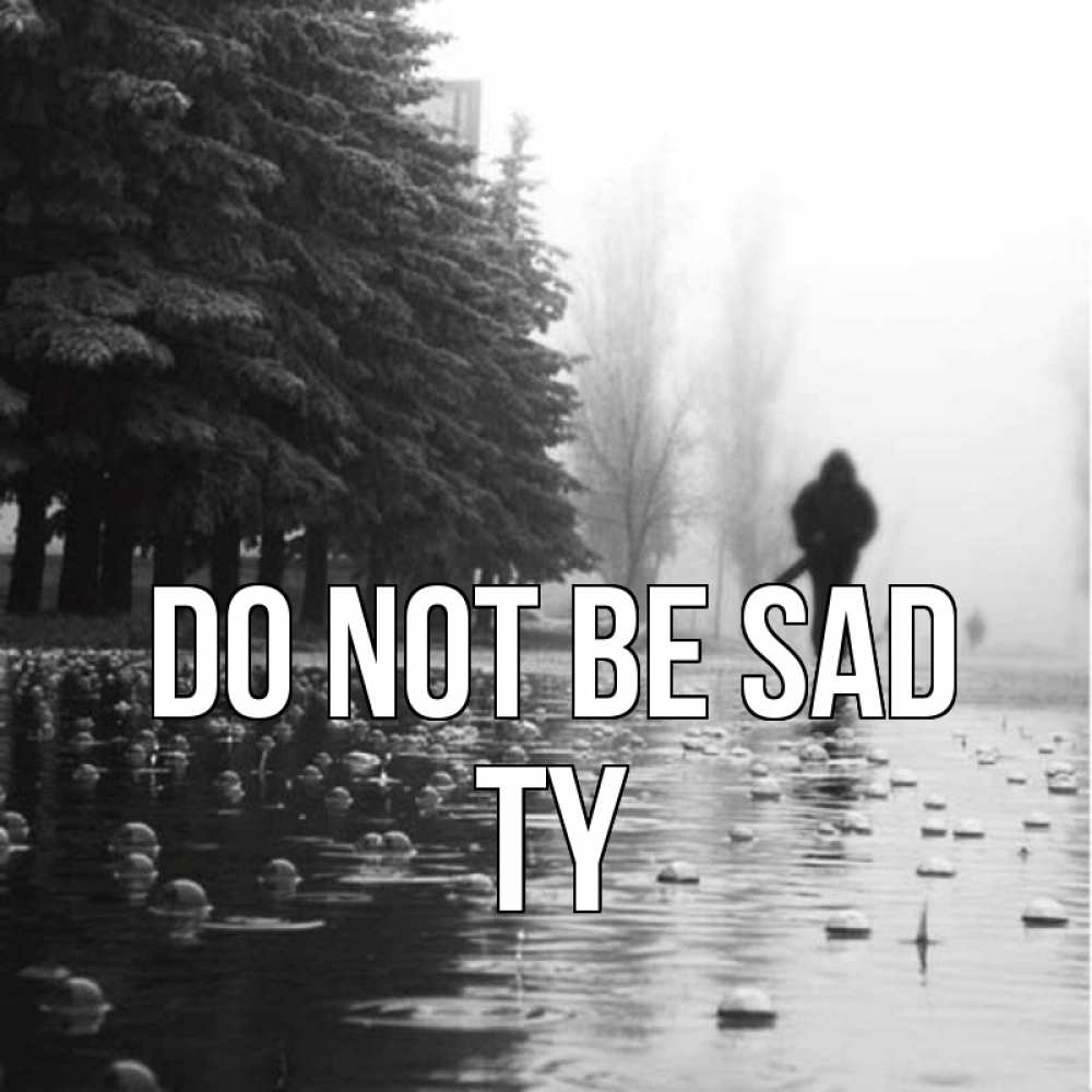 Greetings card с именем, Ty Do not be sad улица под дождем Greetings with text for free download 