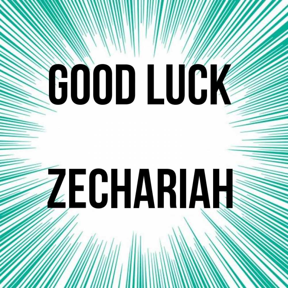 Greetings card с именем, Zechariah Good luck на удачу Greetings with text for free download 