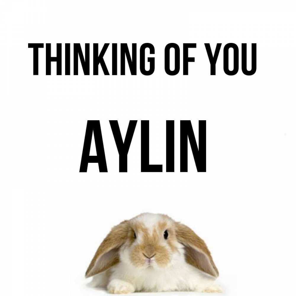 Greetings card с именем, Aylin Thinking of you подписать своими руками онлайн Greetings with text for free download 