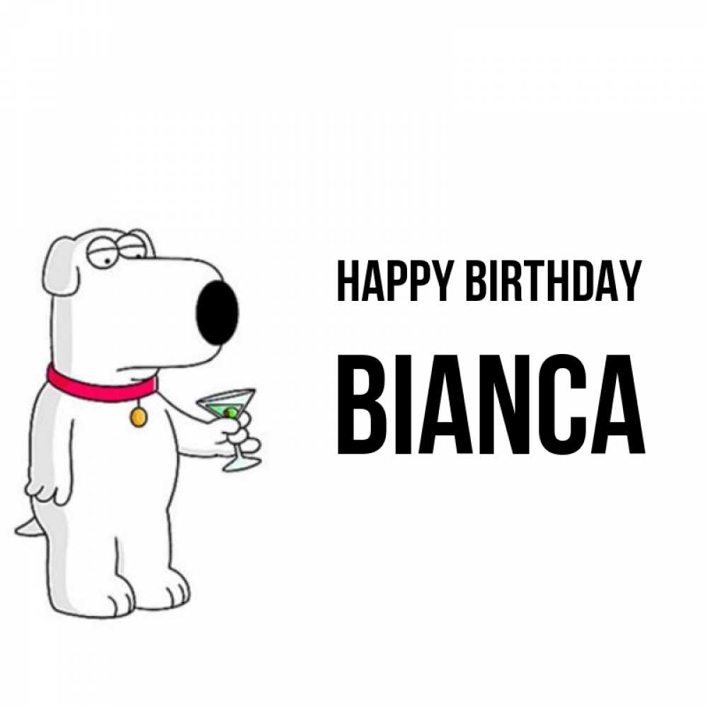 Greetings card с именем, Bianca Happy Birthday песик с оливками Greetings with text for free download 