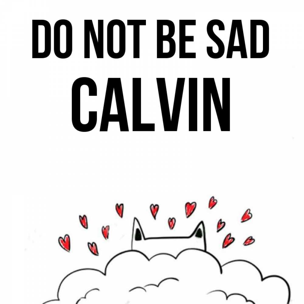Greetings card с именем, Calvin Do not be sad облако и ушки котика с сердечками Greetings with text for free download 