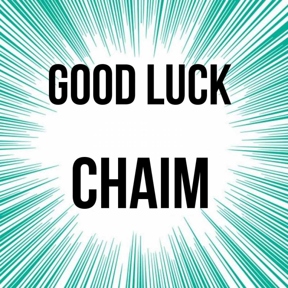 Greetings card с именем, Chaim Good luck на удачу Greetings with text for free download 