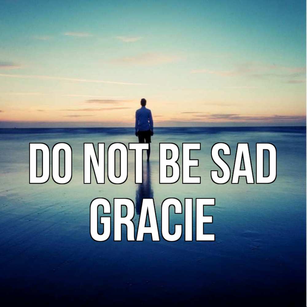 Greetings card с именем, Gracie Do not be sad небо и гладь льда Greetings with text for free download 