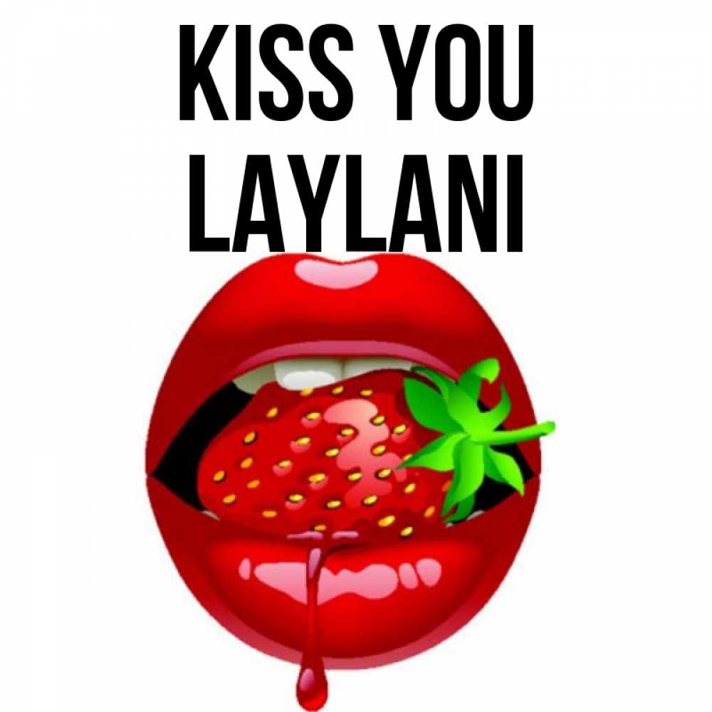 Greetings card с именем, Laylani Kiss you открытки с поцелуями Greetings with text for free download 