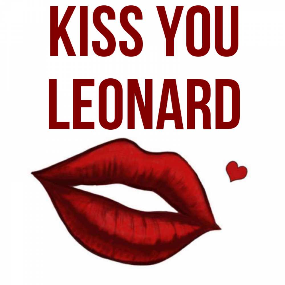Greetings card с именем, Leonard Kiss you сердечко и губы целуют Greetings with text for free download 