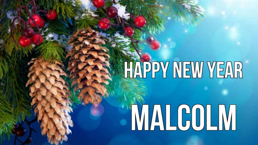 Greetings card с именем, Malcolm Happy New Year Новый год, ель, шишки Greetings with text for free download 