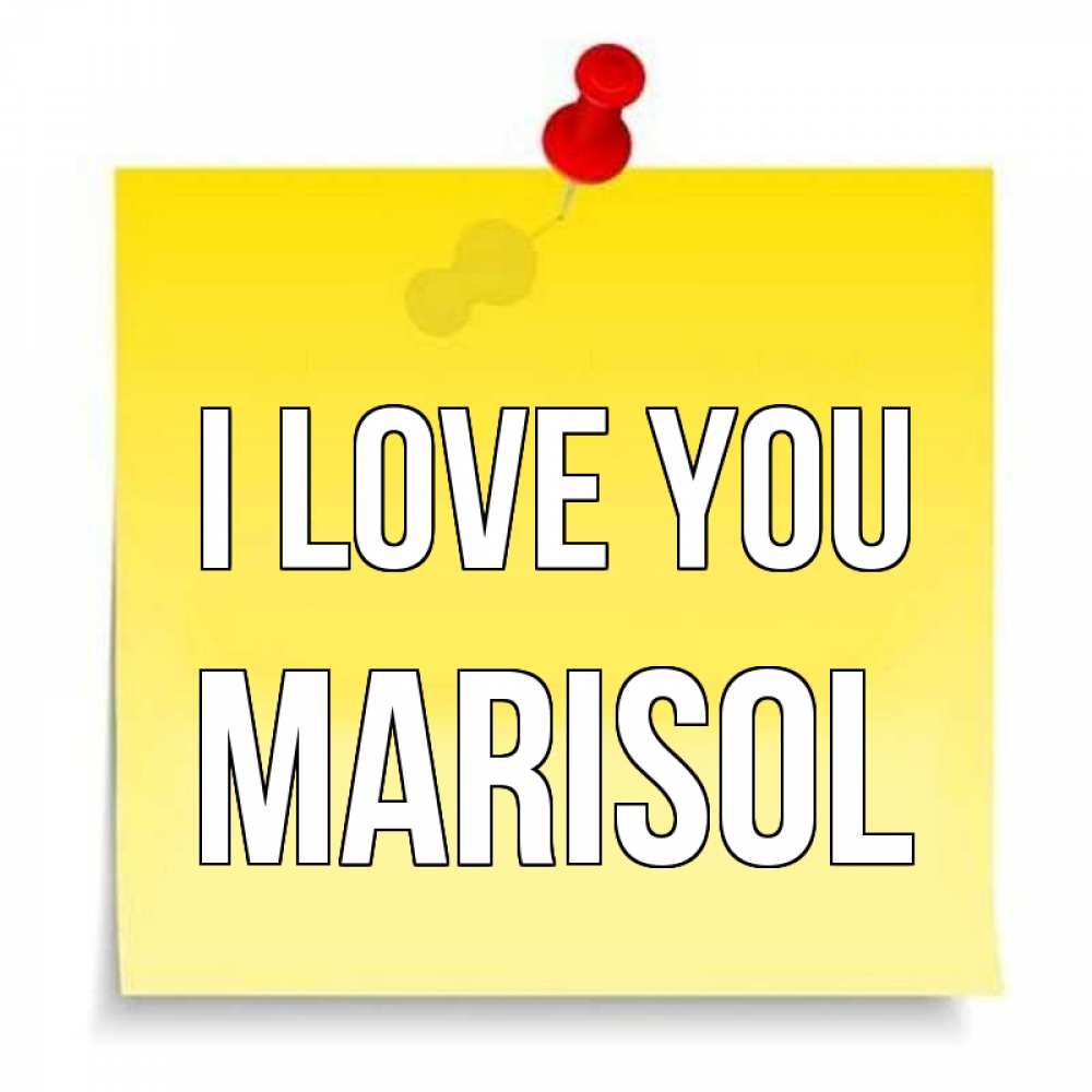 Greetings card с именем, Marisol I love you ноте Greetings with text for free download 