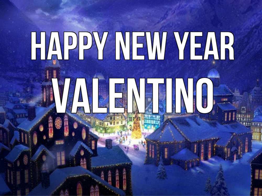 Greetings card с именем, Valentino Happy New Year новый год Greetings with text for free download 