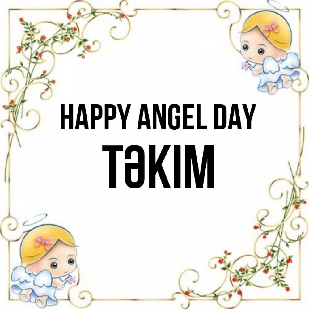 Greetings card с именем, ТӘКІМ happy angel day девочки ангелы Greetings with text for free download 