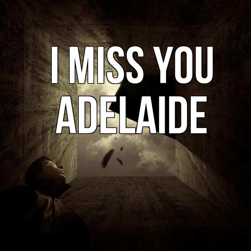 Greetings card с именем, Adelaide I miss you тут Greetings with text for free download 