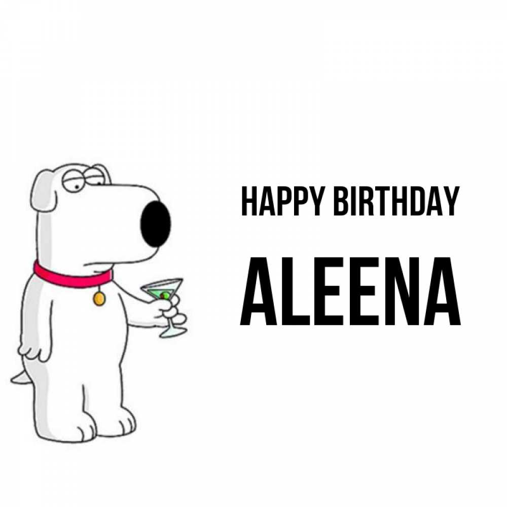 Greetings card с именем, Aleena Happy Birthday песик с оливками Greetings with text for free download 