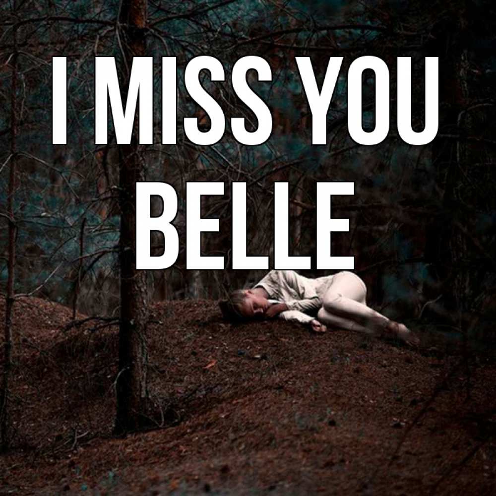Greetings card с именем, Belle I miss you очень Greetings with text for free download 