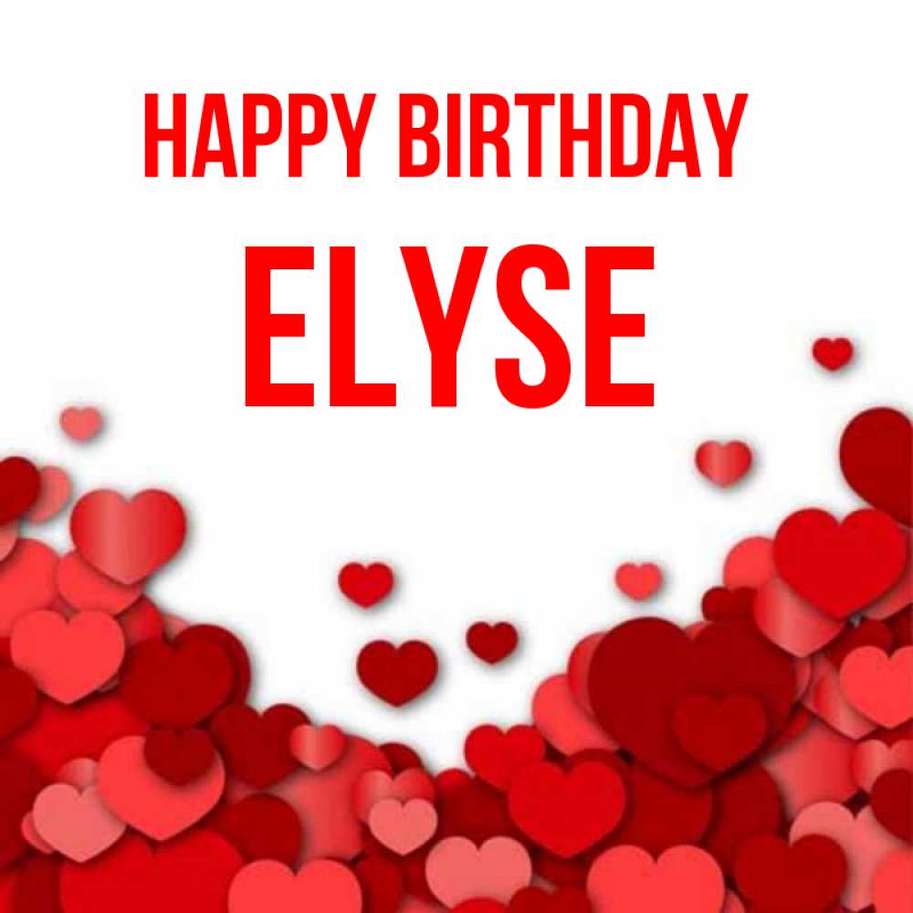 Greetings card с именем, Elyse Happy Birthday много красных сердечек о любви Greetings with text for free download 