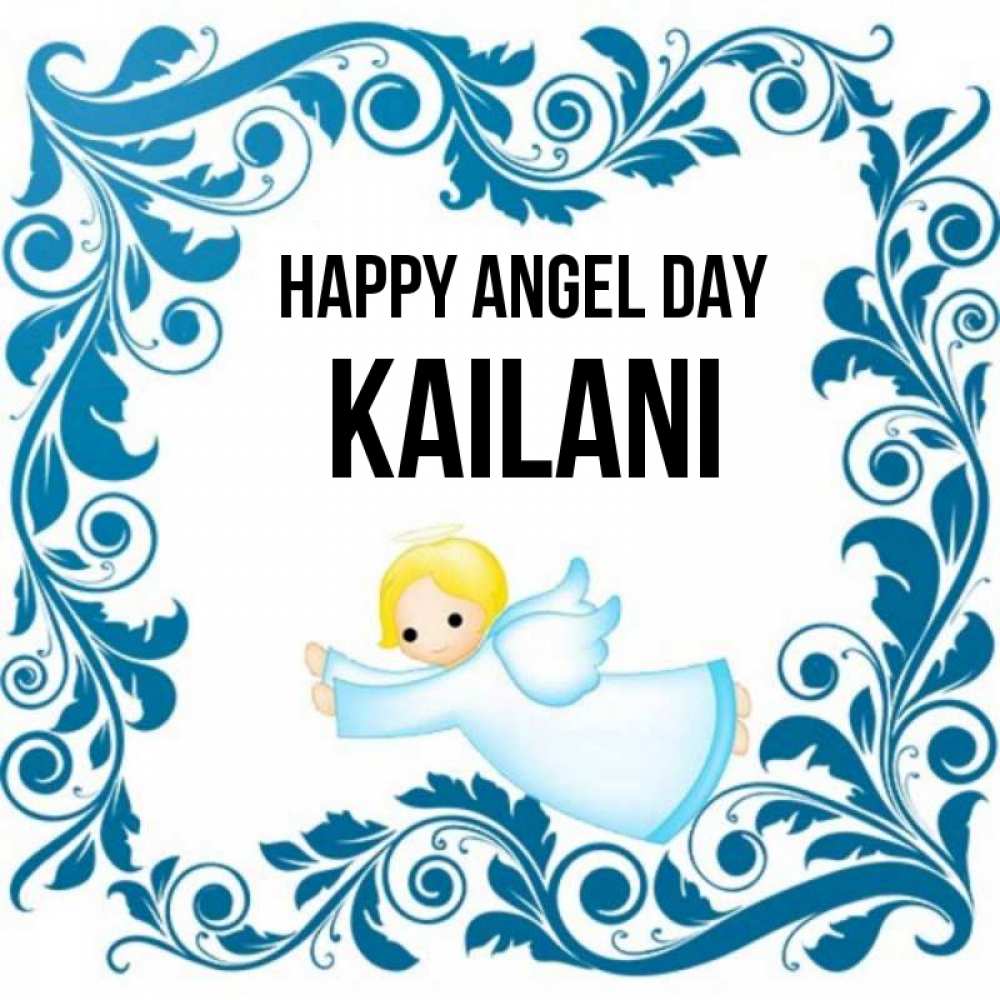 Greetings card с именем, Kailani happy angel day девочка ангел и синяя рамка Greetings with text for free download 