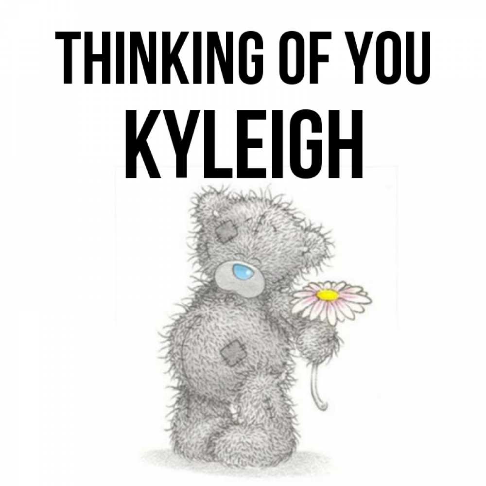 Greetings card с именем, Kyleigh Thinking of you мысли только о тебе Greetings with text for free download 