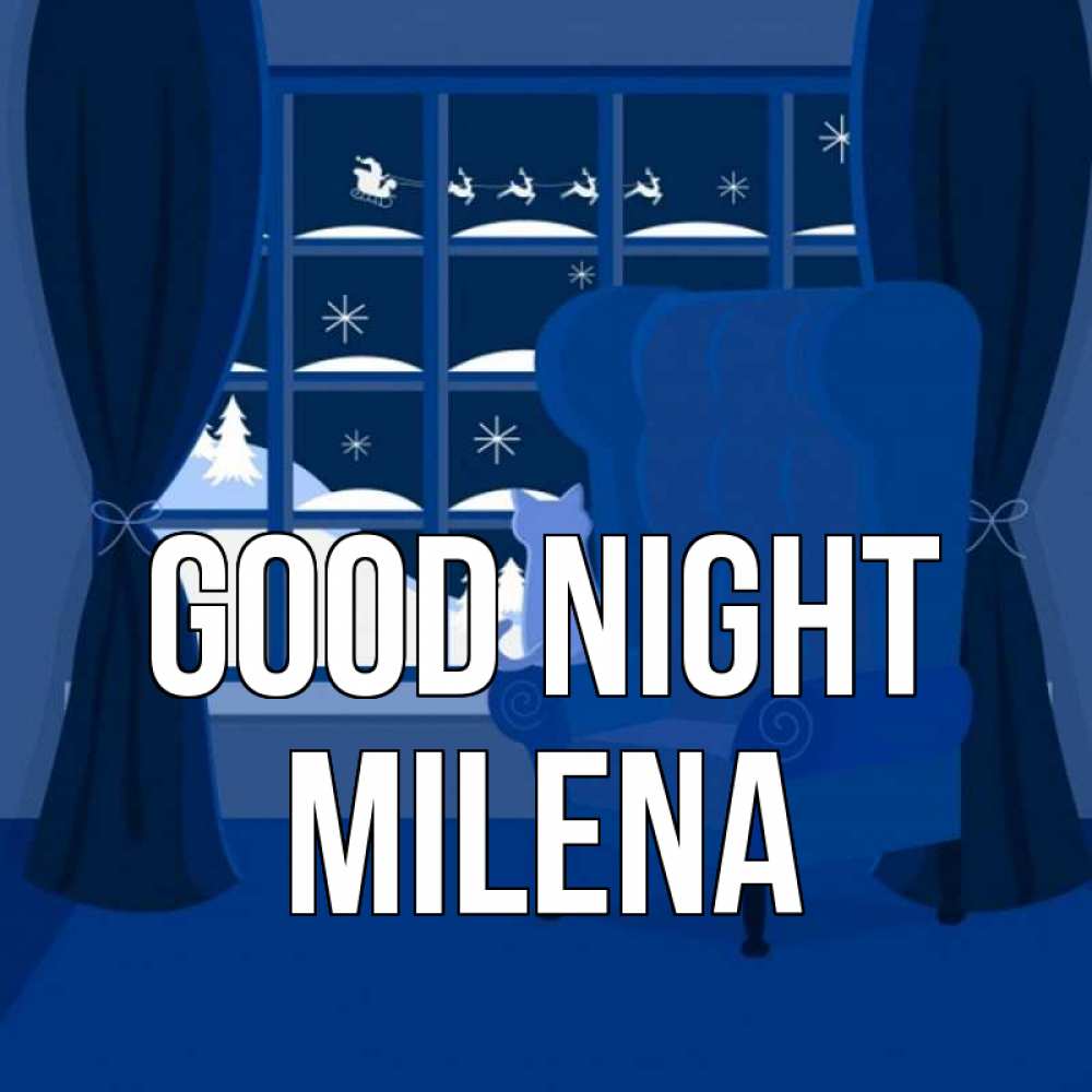 Greetings card с именем, Milena Good night зимняя тема Greetings with text for free download 