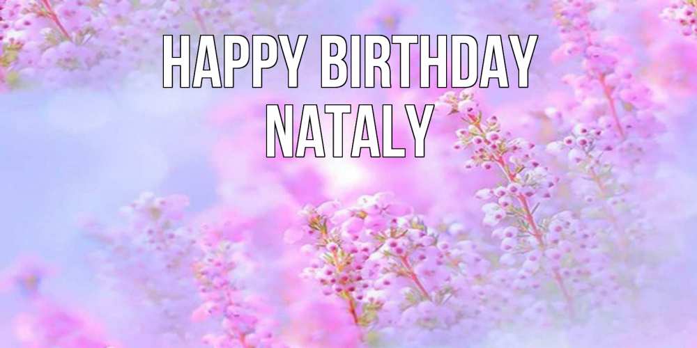 Greetings card с именем, Nataly Happy Birthday красивая открытка с мелкими цветами Greetings with text for free download 