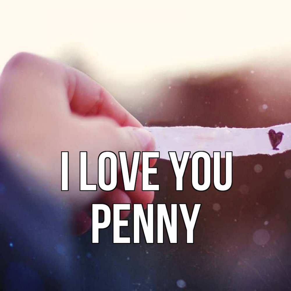 Greetings card с именем, Penny I love you для тебя Greetings with text for free download 