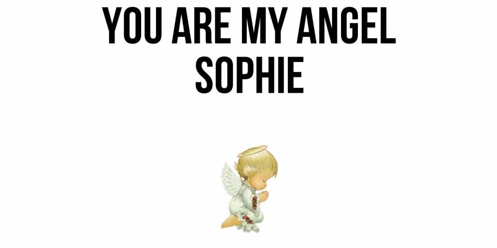 Greetings card с именем, Sophie You are my angel ангел Greetings with text for free download 