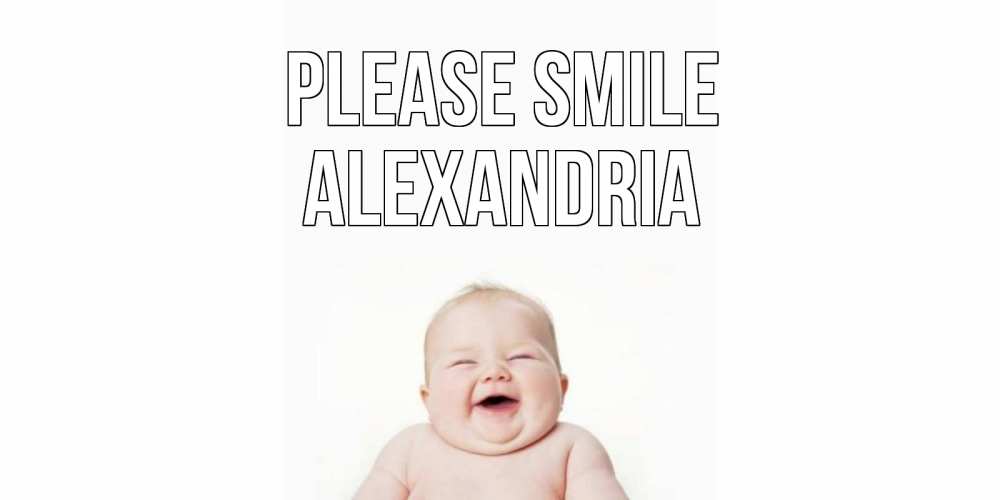 Greetings card с именем, Alexandria Please smile ребенок Greetings with text for free download 